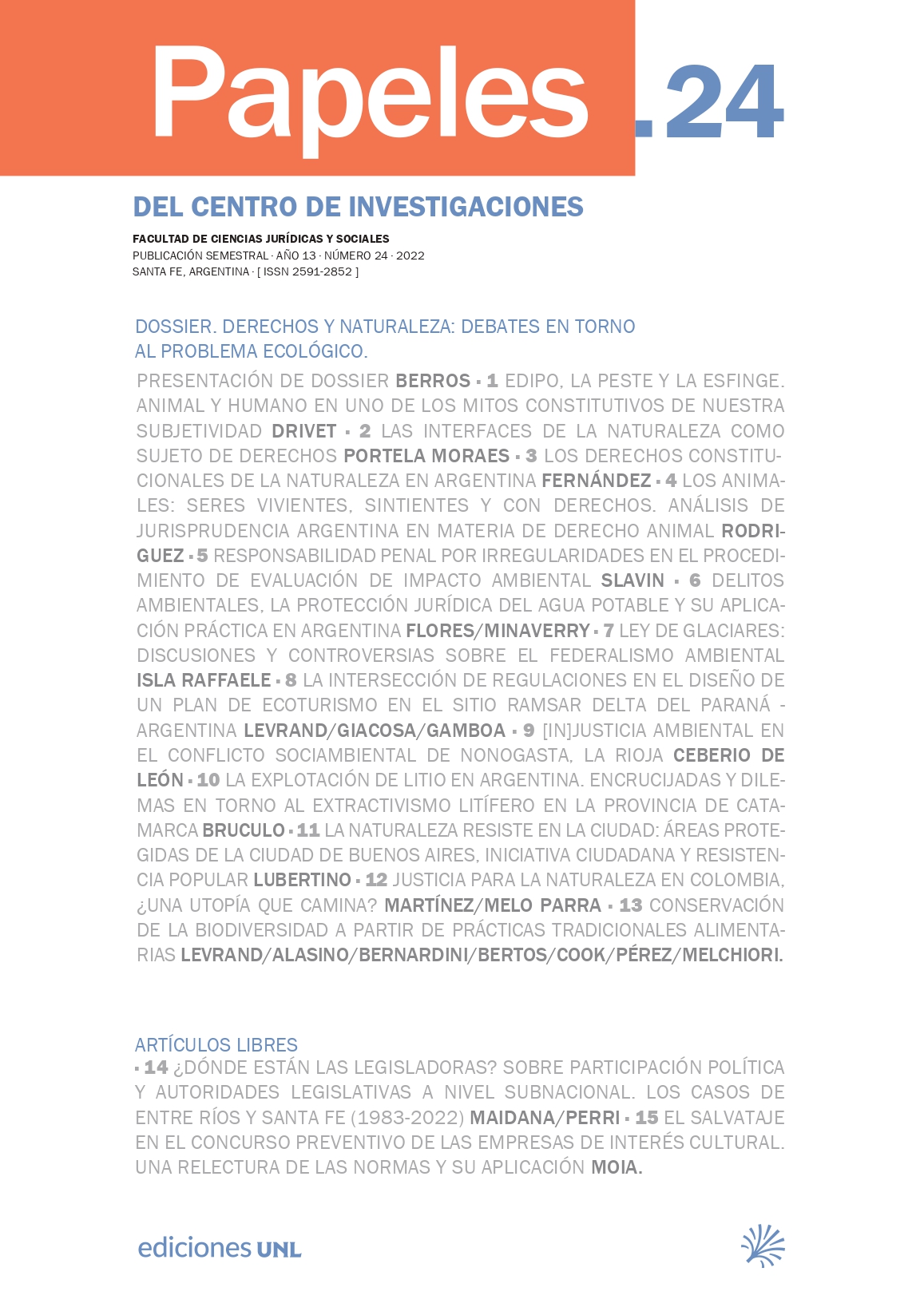					Ver Vol. 13 Núm. 24 (2022): Papeles del Centro de Investigaciones de la FCJS
				